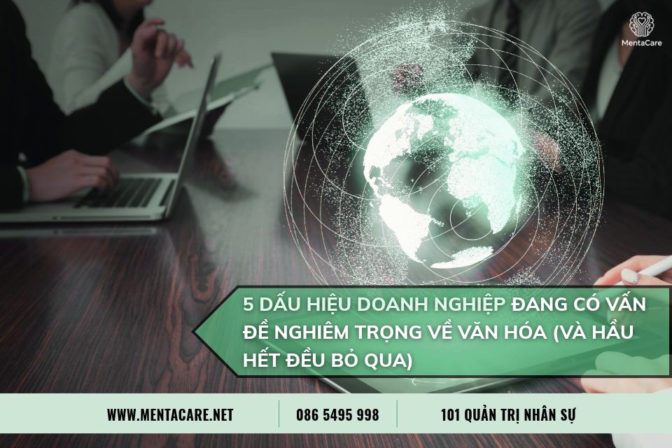 5 Dấu Hiệu Doanh Nghiệp Đang Có Vấn Đề Nghiêm Trọng Về Văn Hóa (Và Hầu Hết Đều Bỏ Qua)